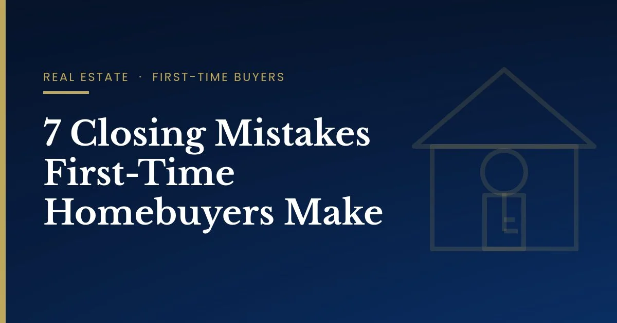 Closing mistakes first-time homebuyers make in New York, Ianniello Anderson P.C. real estate blog