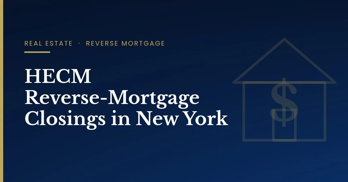 HECM reverse mortgage closings in New York, Ianniello Anderson P.C. real estate blog