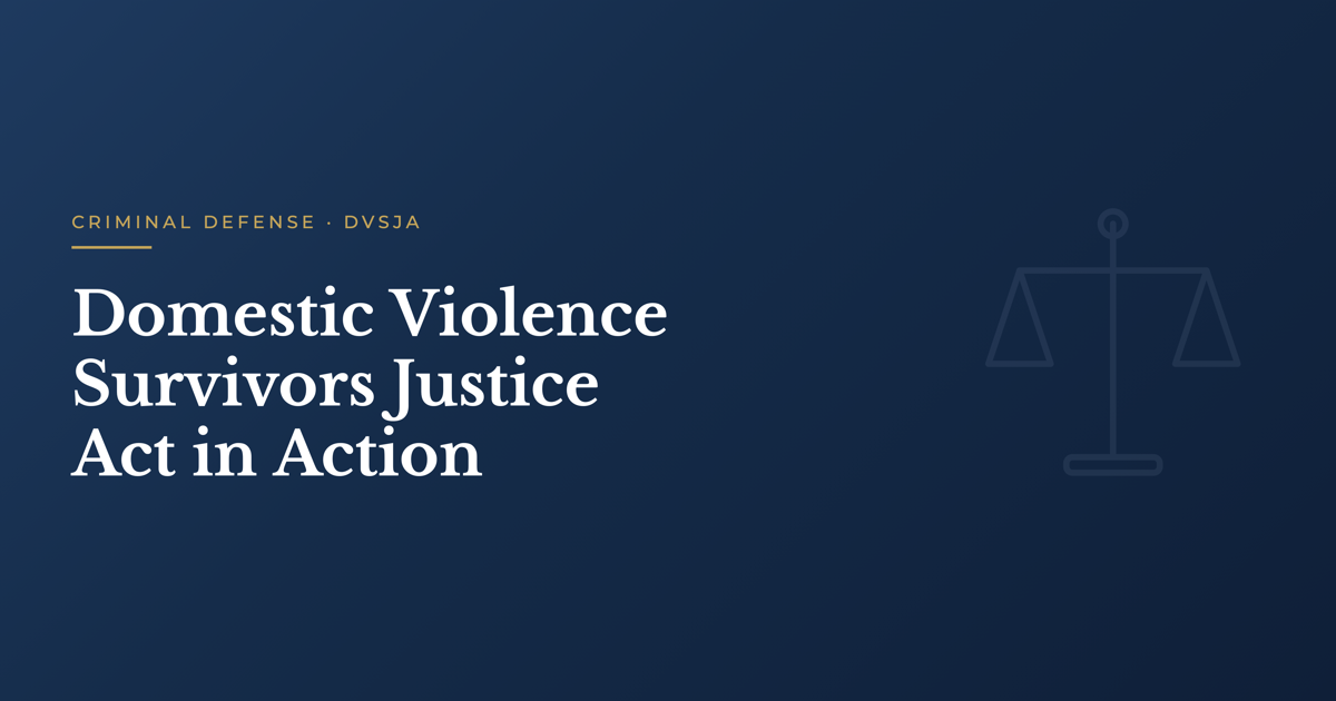 Domestic Violence Survivors Justice Act in Action