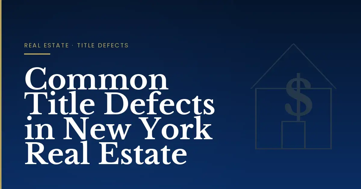 Common Title Defects in New York Real Estate