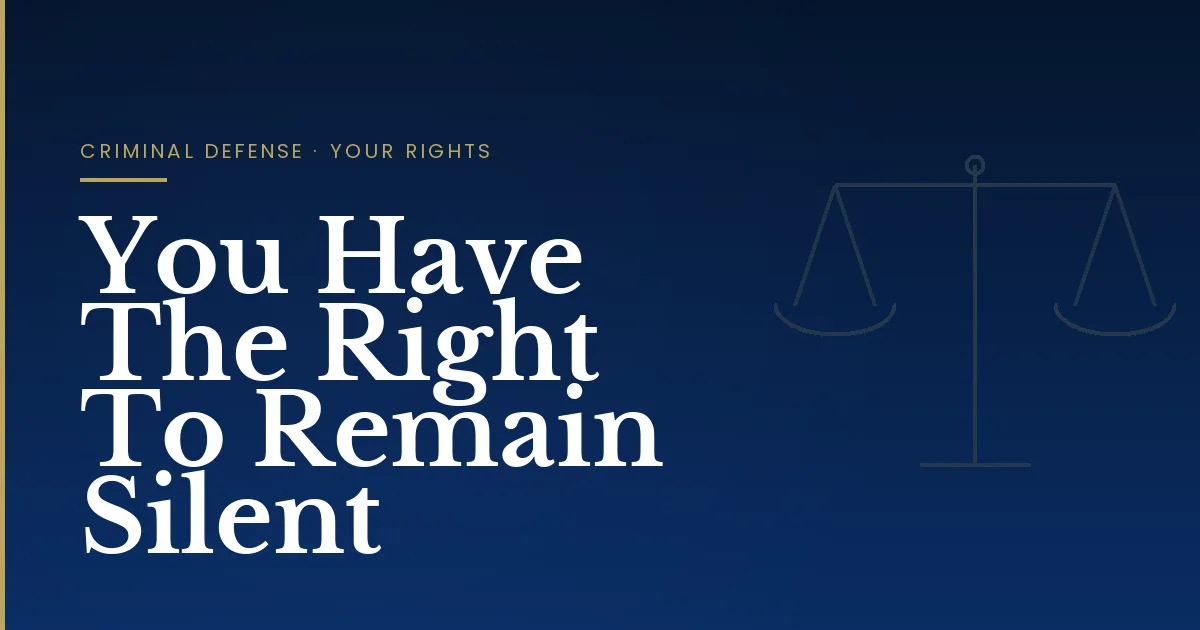 You Have The Right To Remain Silent