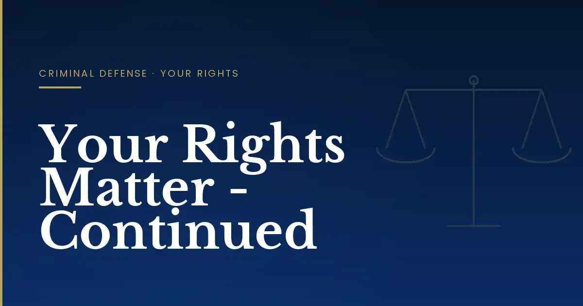 Your Rights Matter - Continued