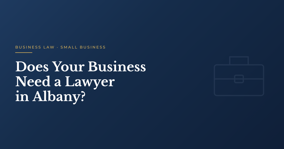 Does Your Business Need a Lawyer in Albany