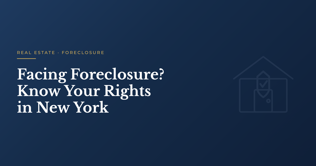Facing Foreclosure Know Your Rights in New York